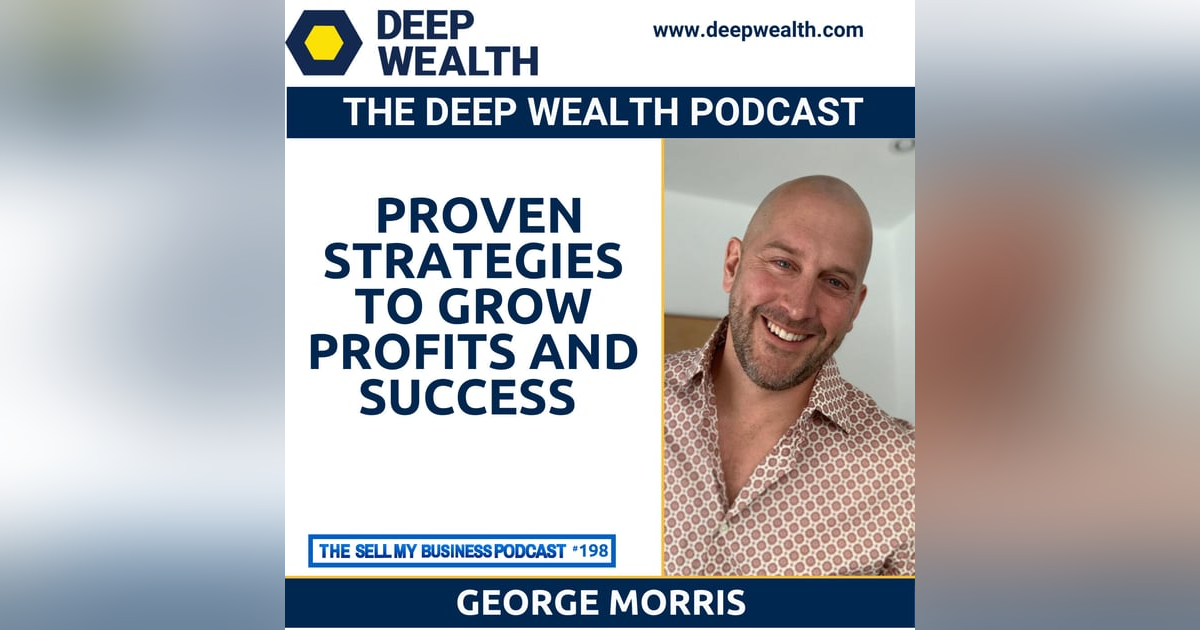 Techstars Alumni And Scale Up Coach George Morris Shares Proven Strategies To Grow Profits And Success (#198) Techstars Alumni And Scale Up Coach George Morris Shares Proven Strategies To Grow Profits And Success (#198)