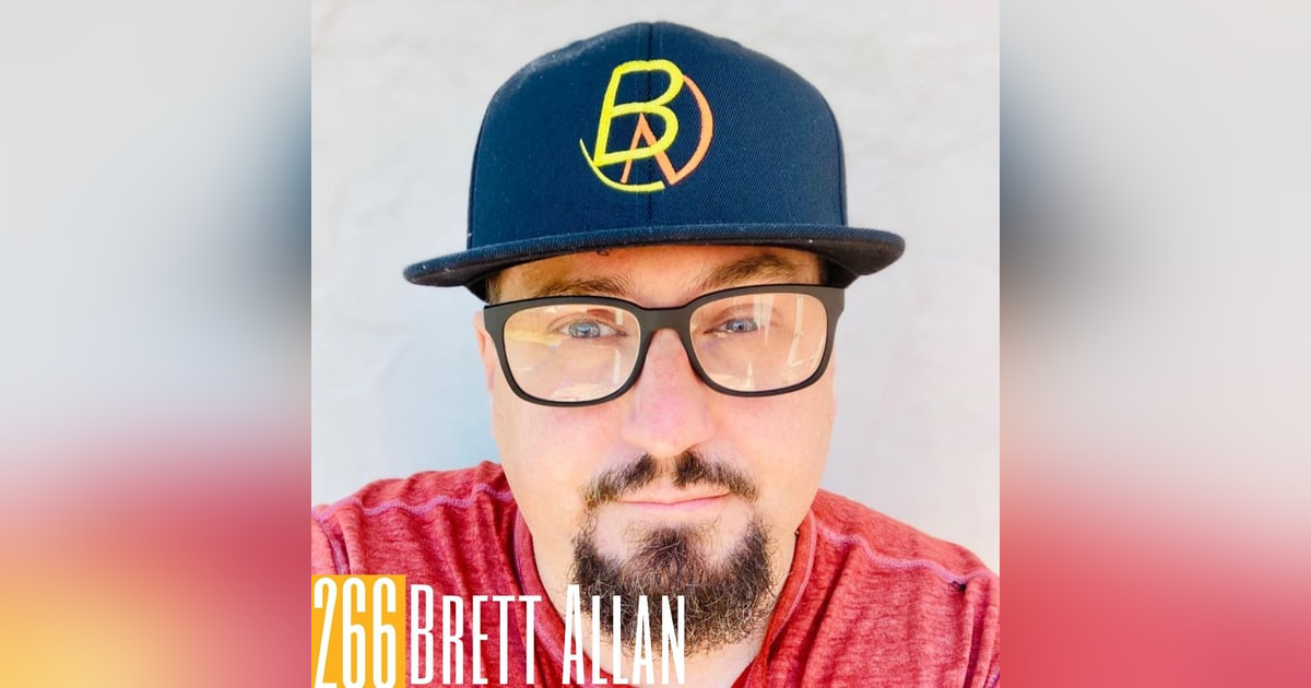 266 Brett Allan - Leaving a Legacy 266 Brett Allan - Leaving a Legacy