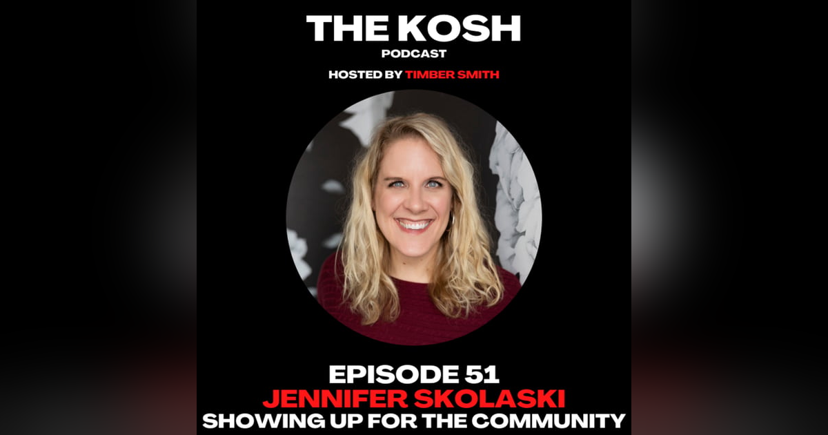 Episode 51: Jennifer Skolaski - Showing Up For The Community Episode 51: Jennifer Skolaski - Showing Up For The Community