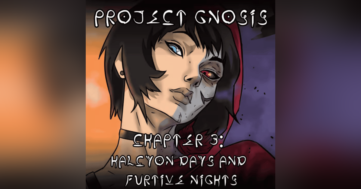 Chapter 4: Halcyon Days and Furtive Nights Chapter 4: Halcyon Days and Furtive Nights