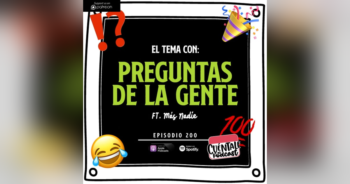 200. El tema con: PREGUNTAS DE LA GENTE (Ft. Más Nadie) 200. El tema con: PREGUNTAS DE LA GENTE (Ft. Más Nadie)