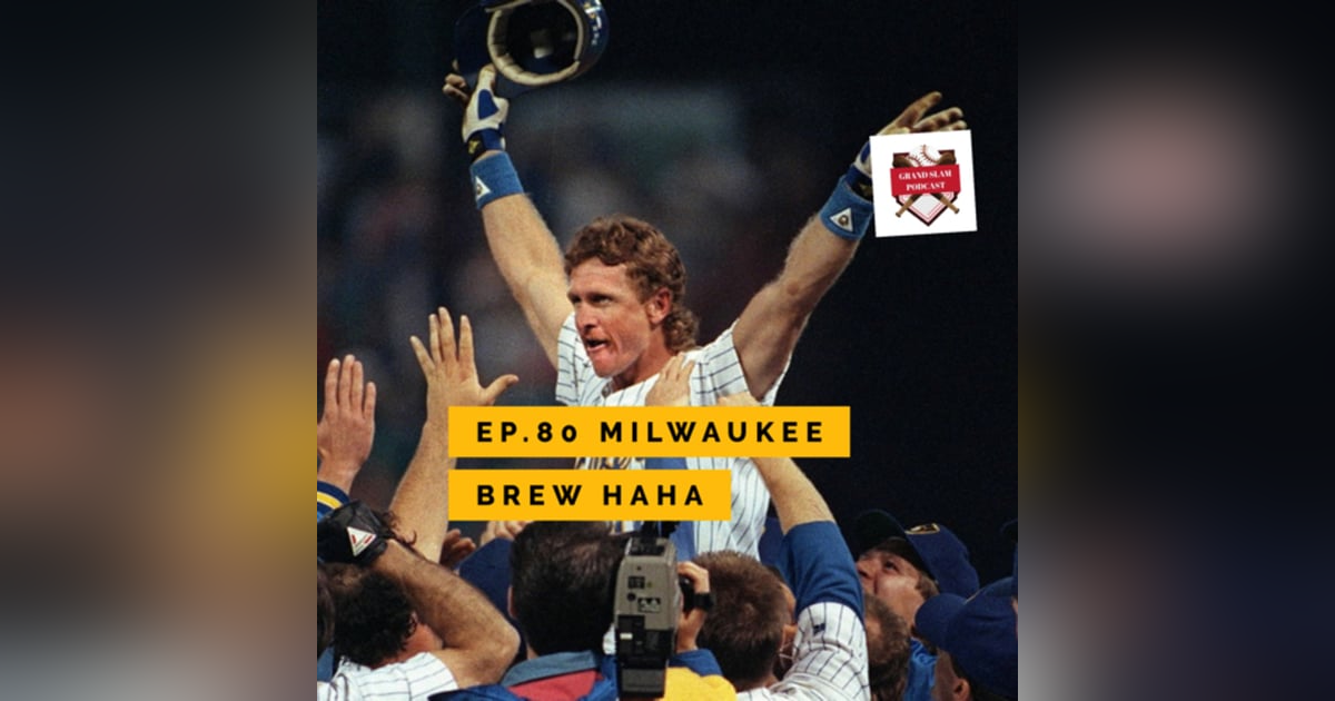 The Grand Slam Podcast Ep.80- Milwaukee Brew HaHa The Grand Slam Podcast Ep.80- Milwaukee Brew HaHa