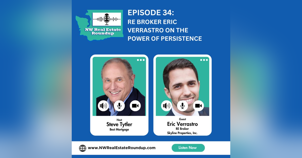 Episode 34: RE Broker Eric Verrastro on the Power of Persistence Episode 34: RE Broker Eric Verrastro on the Power of Persistence