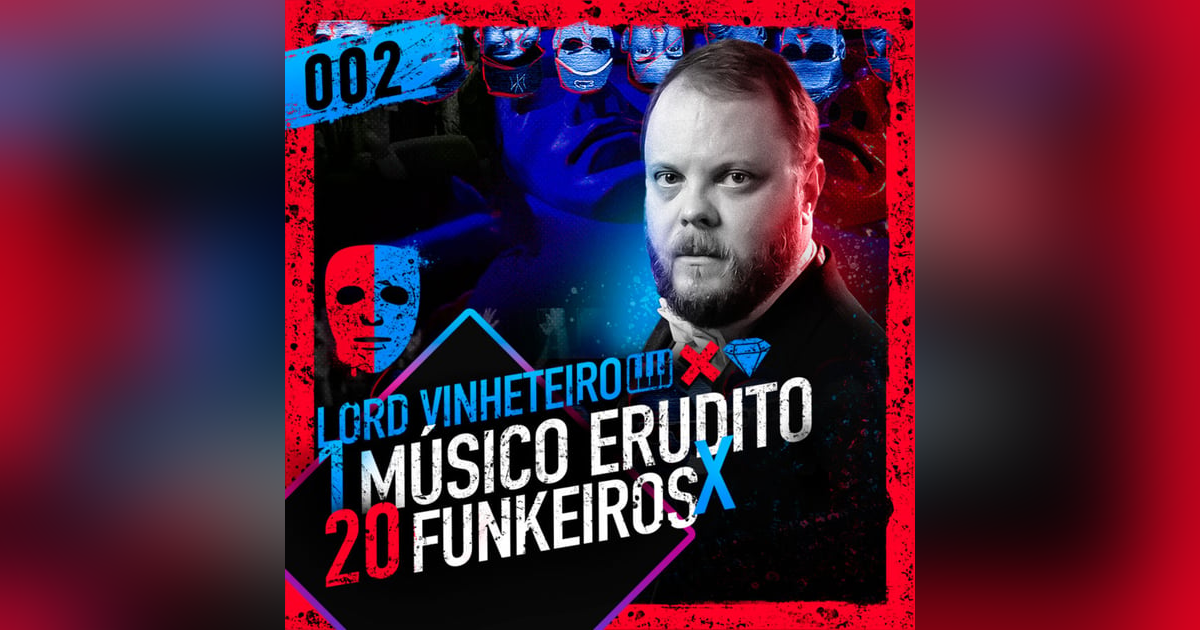 #002 - 1 MÚSICO ERUDITO X 20 FUNKEIROS (LORD VINHETEIRO) - TODOS CONTRA 1 #002 - 1 MÚSICO ERUDITO X 20 FUNKEIROS (LORD VINHETEIRO) - TODOS CONTRA 1