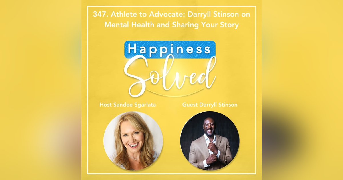 347. Athlete to Advocate: Darryll Stinson on Mental Health and Sharing Your Story 347. Athlete to Advocate: Darryll Stinson on Mental Health and Sharing Your Story
