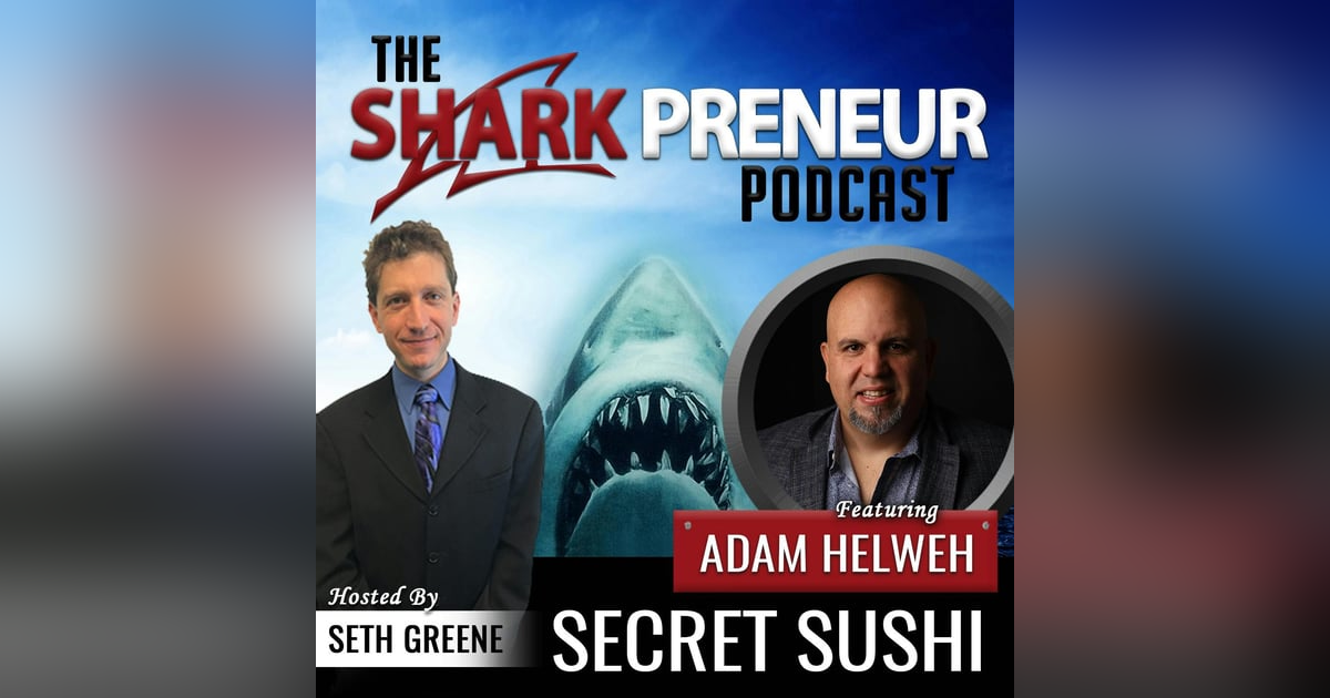 533: Secret Sushi with Adam Helweh 533: Secret Sushi with Adam Helweh