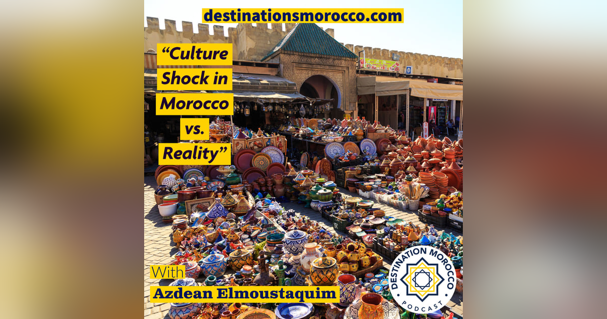 Culture Shock in Morocco vs. Reality Culture Shock in Morocco vs. Reality