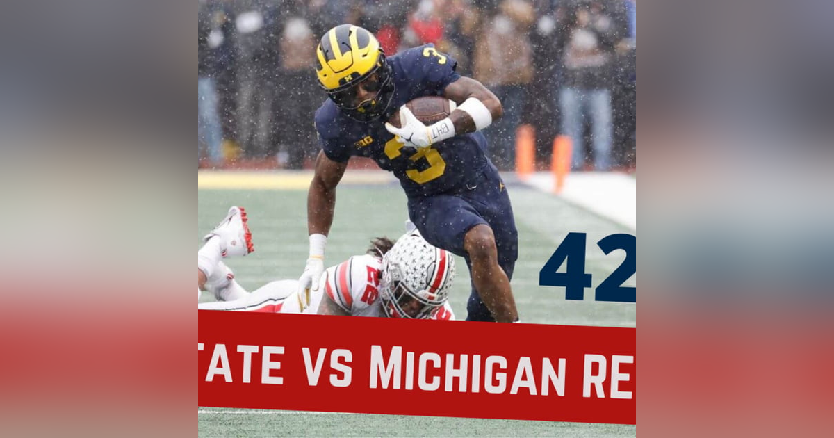 Ohio State vs Michigan Reaction; 42-27 Ohio State vs Michigan Reaction; 42-27