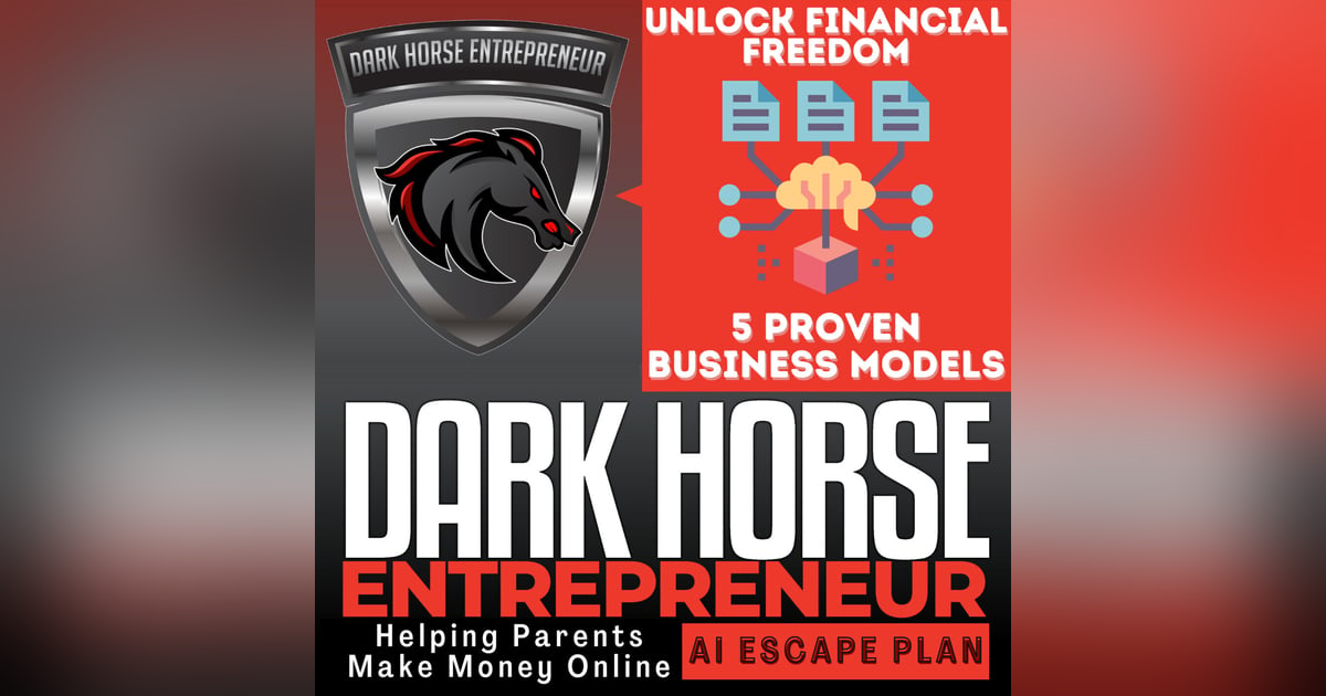 EP 511 Unlock Financial Freedom: 5 Proven Business Models for Busy Parents + The Ultimate AI-Powered Strategy EP 511 Unlock Financial Freedom: 5 Proven Business Models for Busy Parents + The Ultimate AI-Powered Strategy