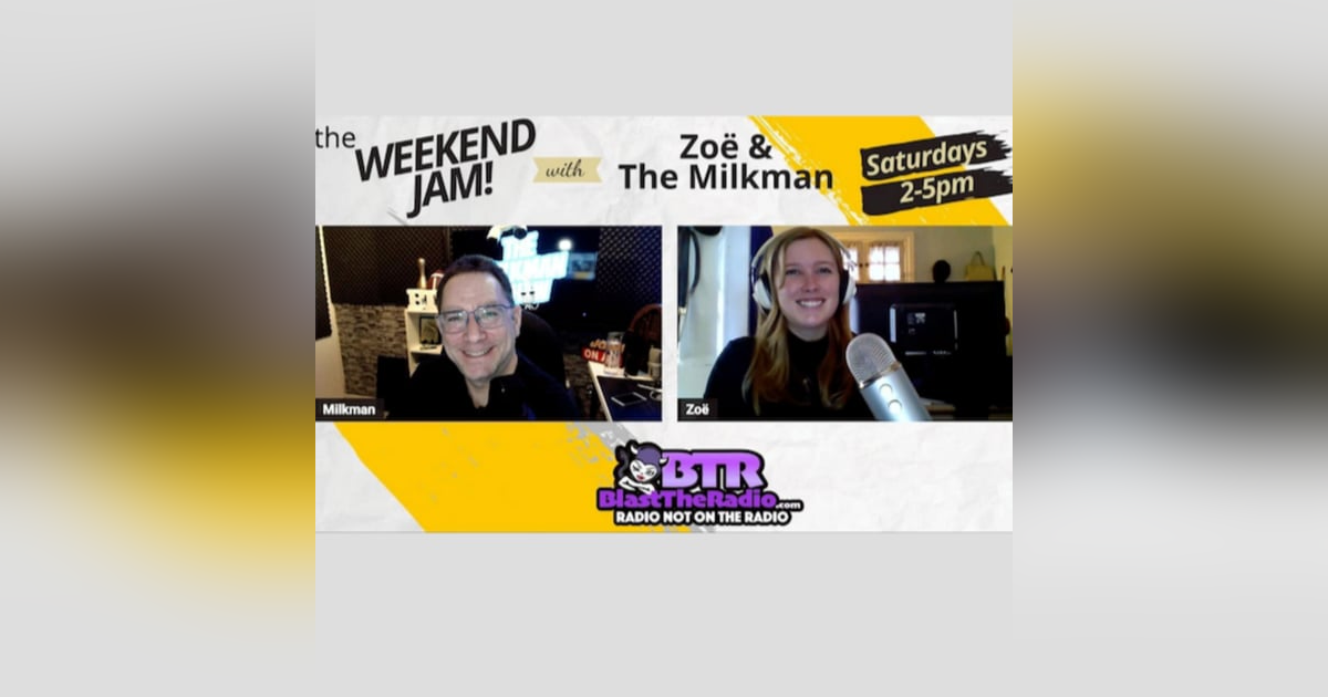 Weekend Jam With Zoë & The Milkman - March 11, 2023 Weekend Jam With Zoë & The Milkman - March 11, 2023