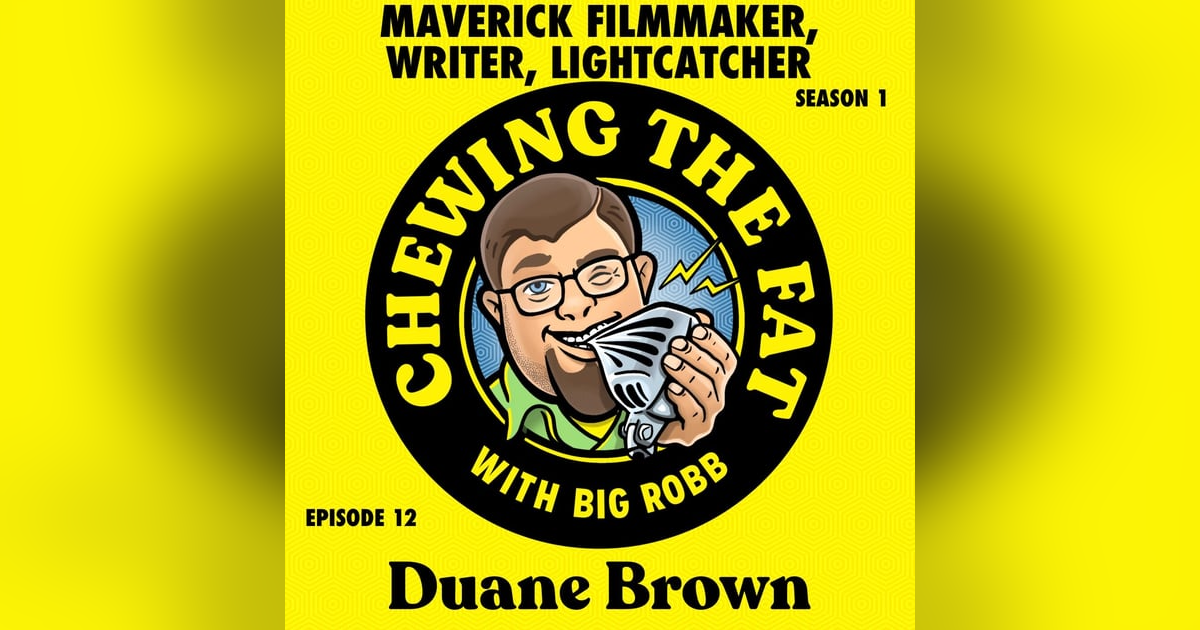 Duane Brown, Maverick Filmmaker, Writer, Lightcatcher Duane Brown, Maverick Filmmaker, Writer, Lightcatcher