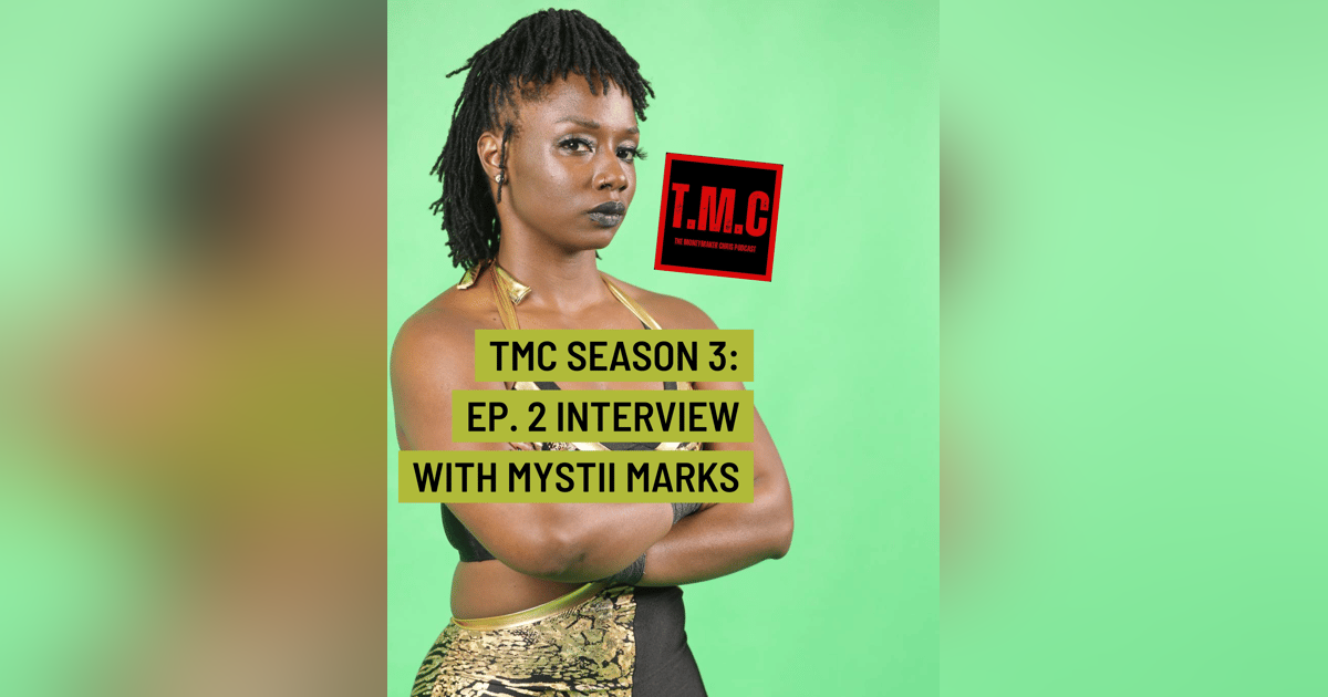 TMC Season 3 Episode 2 Interview with Mystii Marks TMC Season 3 Episode 2 Interview with Mystii Marks