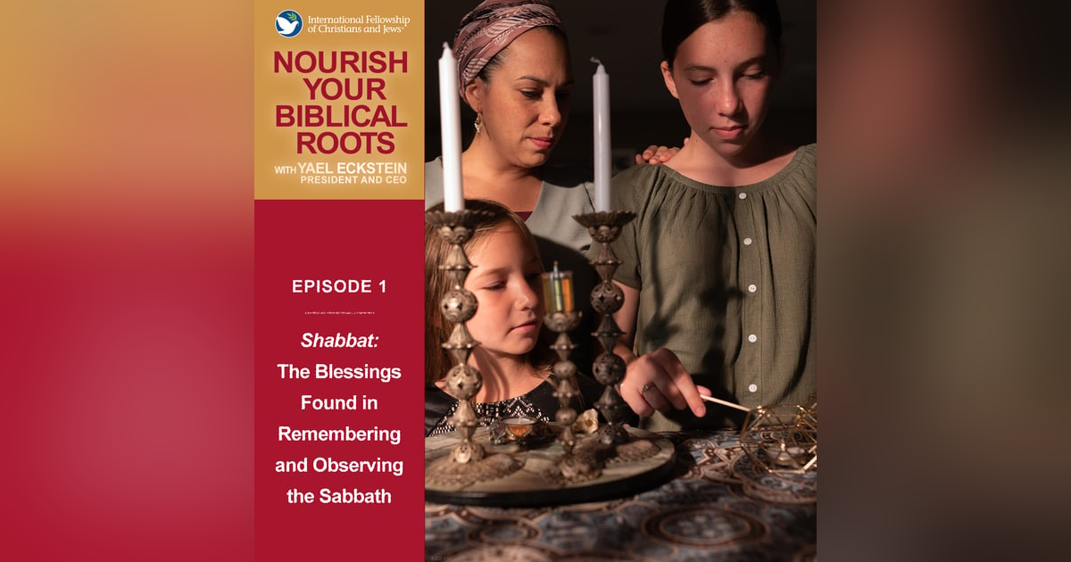 Shabbat: The Blessings Found in Remembering and Observing the Sabbath Shabbat: The Blessings Found in Remembering and Observing the Sabbath