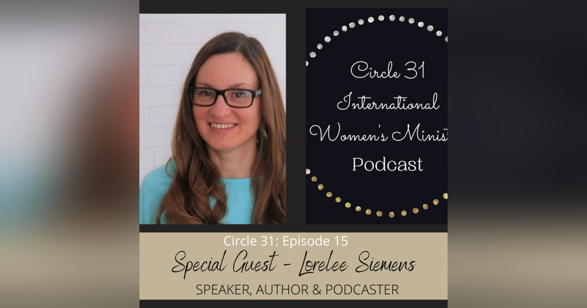Episode 15: Pro Life, Adoption and Church History with Lorelee Siemens Episode 15: Pro Life, Adoption and Church History with Lorelee Siemens