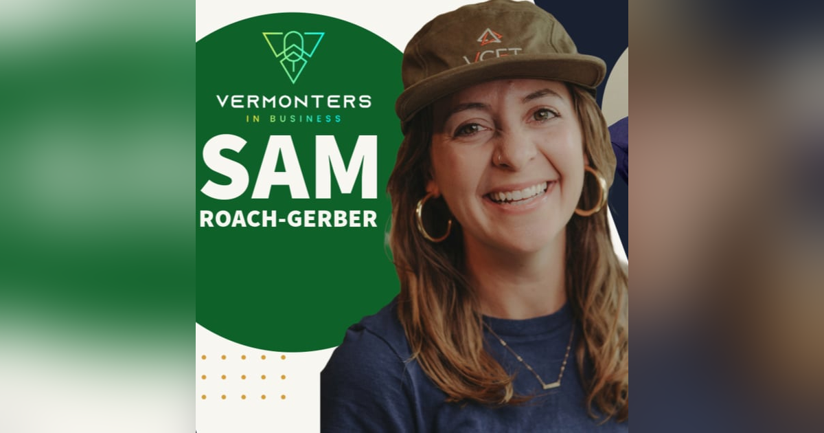 Sam Roach Gerber Vermont Center for Emerging Technologies Sam Roach Gerber Vermont Center for Emerging Technologies