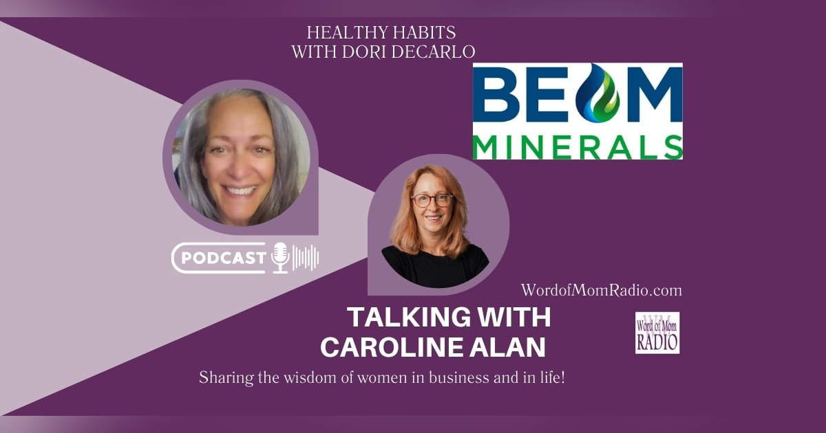 Beam Minerals Co-Founder & CEO Caroline Alan with Dori DeCarlo on Healthy Habits Beam Minerals Co-Founder & CEO Caroline Alan with Dori DeCarlo on Healthy Habits