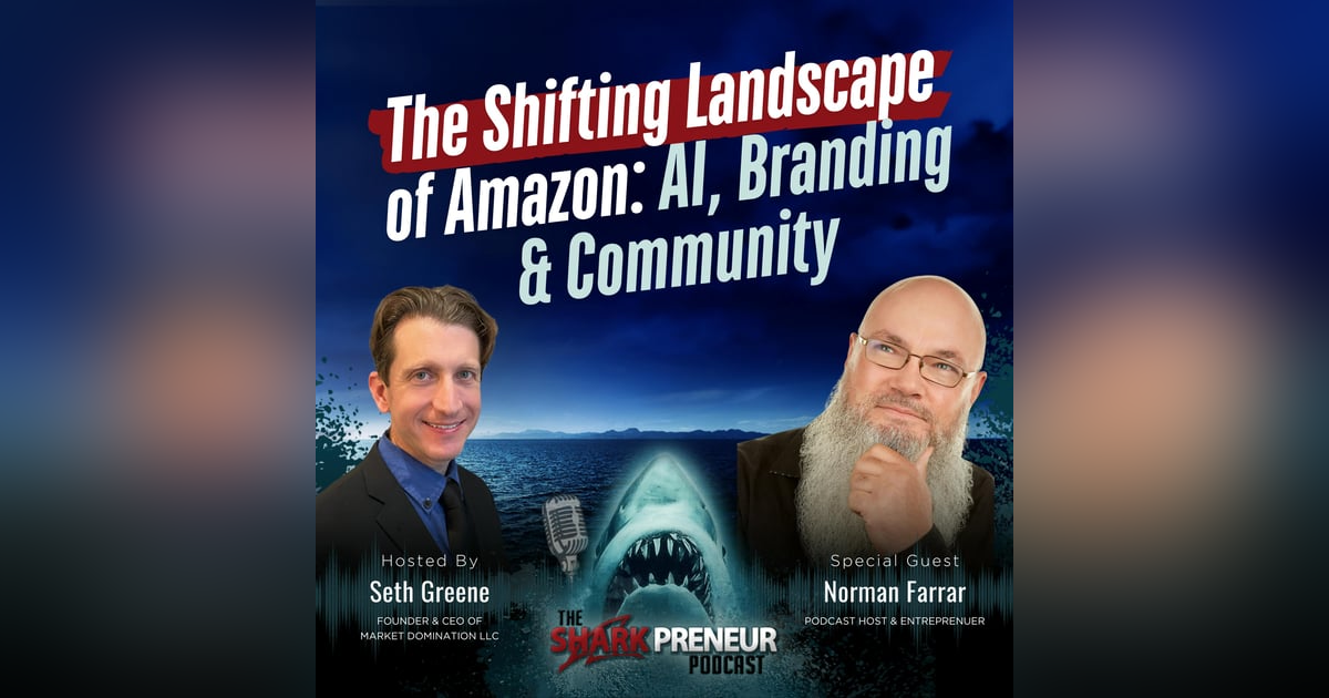 Episode 1166: The Shifting Landscape of Amazon: AI, Branding & Community with Norman Farrar Episode 1166: The Shifting Landscape of Amazon: AI, Branding & Community with Norman Farrar