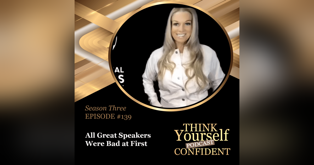 All Great Speakers Were Bad at First All Great Speakers Were Bad at First
