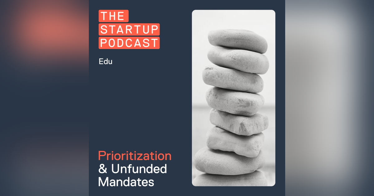 Edu: Prioritization & Unfunded Mandates - If Everything is a Priority, Nothing is a Priority Edu: Prioritization & Unfunded Mandates - If Everything is a Priority, Nothing is a Priority