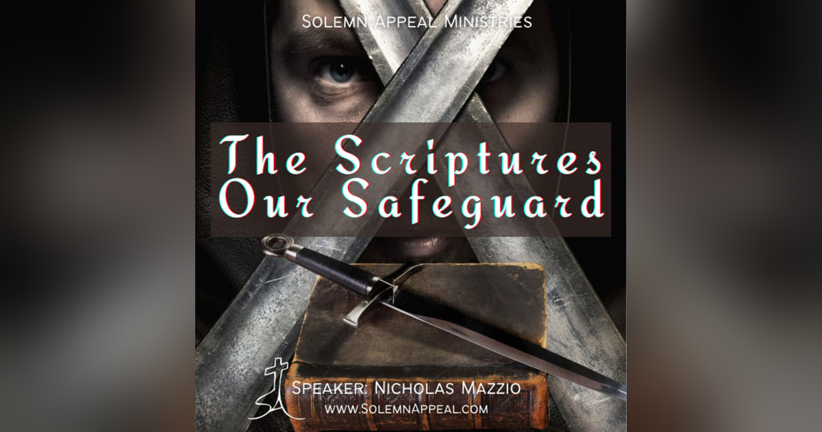 The Scriptures Our Safeguard The Scriptures Our Safeguard