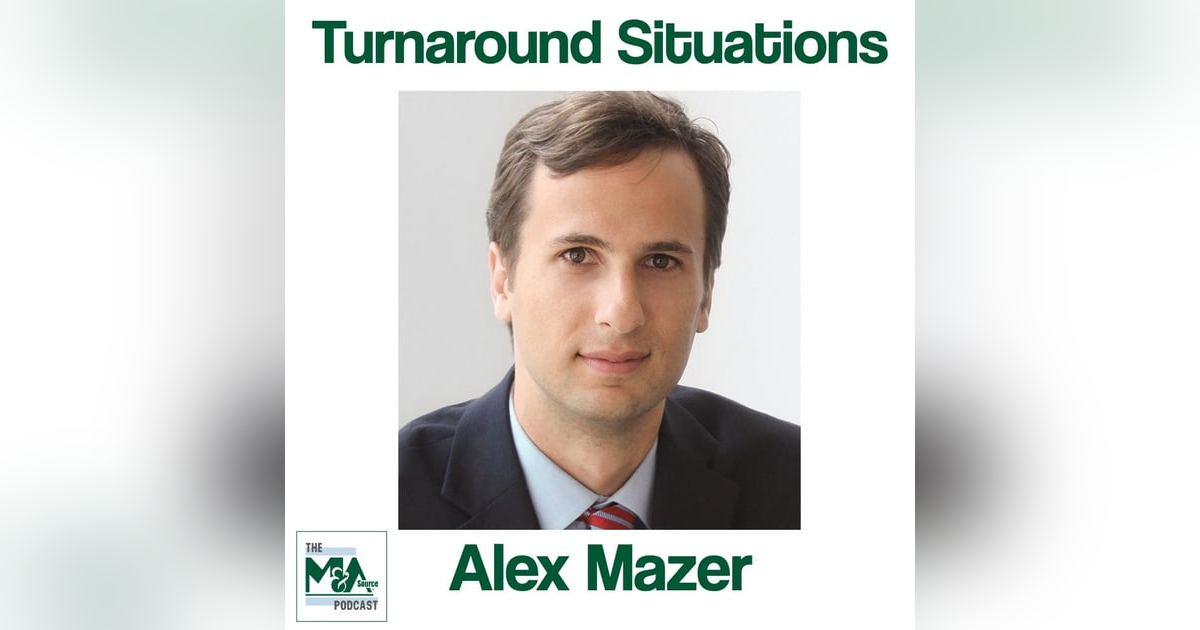 Alex Mazer: Turnaround Situations Alex Mazer: Turnaround Situations