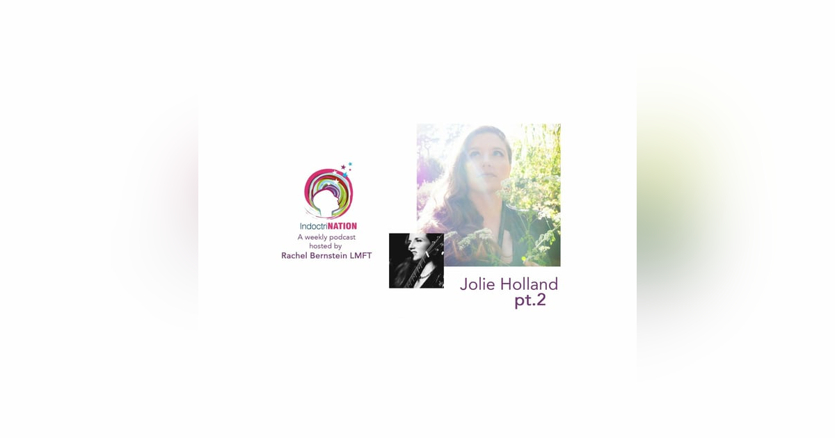 Some Kind Of Magic Path To Healing w/ Jolie Holland, ex-JW - S3E5pt2 Some Kind Of Magic Path To Healing w/ Jolie Holland, ex-JW - S3E5pt2