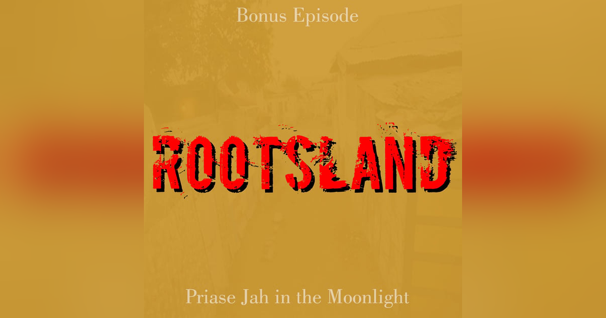 Season 7 Bonus "Praise Jah in the Moonlight" Season 7 Bonus "Praise Jah in the Moonlight"