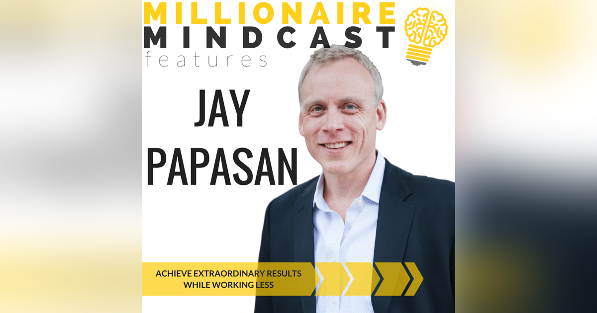 078: Achieve Extraordinary Results While Working Less | Jay Papasan 078: Achieve Extraordinary Results While Working Less | Jay Papasan