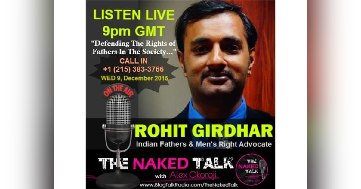Defending The Rights Of Fathers In The Society w/ Guest - Rohit Girdhar Defending The Rights Of Fathers In The Society w/ Guest - Rohit Girdhar