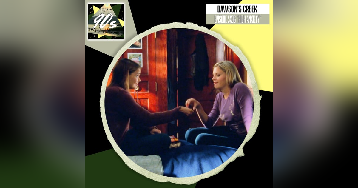 Dawson's Creek: Season 5 Episode 6 - High Anxiety Dawson's Creek: Season 5 Episode 6 - High Anxiety