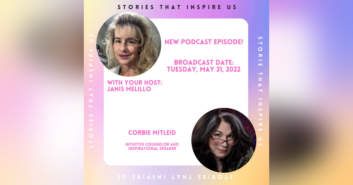 Stories That Inspire Us with Corbie Mitleid - 05.31.22 Stories That Inspire Us with Corbie Mitleid - 05.31.22