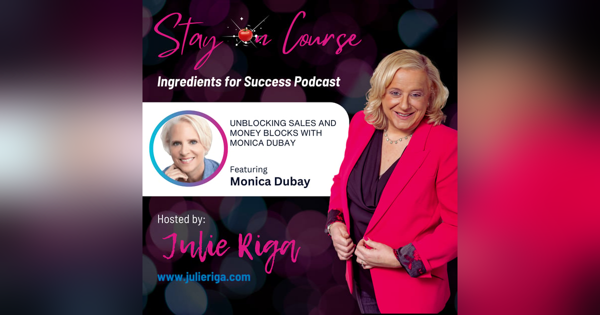Unblocking Sales and Money Blocks with Monica Dubay Unblocking Sales and Money Blocks with Monica Dubay