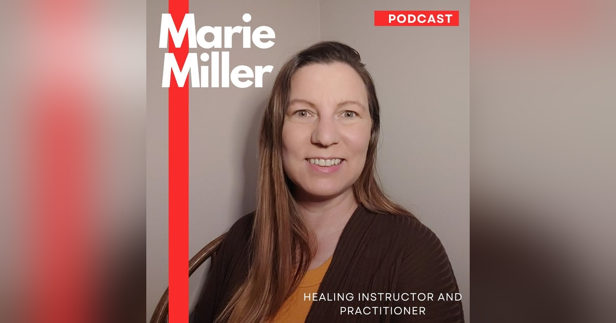Healing Instructor and Practitioner - Marie Miller Healing Instructor and Practitioner - Marie Miller