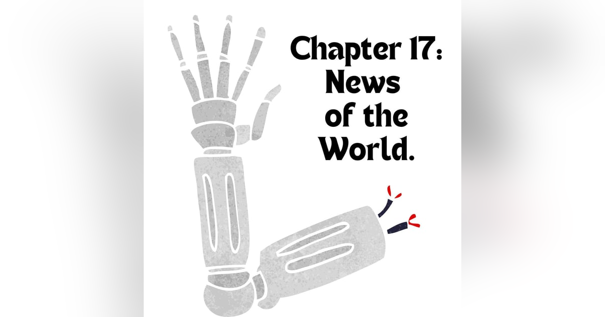 Chapter 17: News of the World. Chapter 17: News of the World.