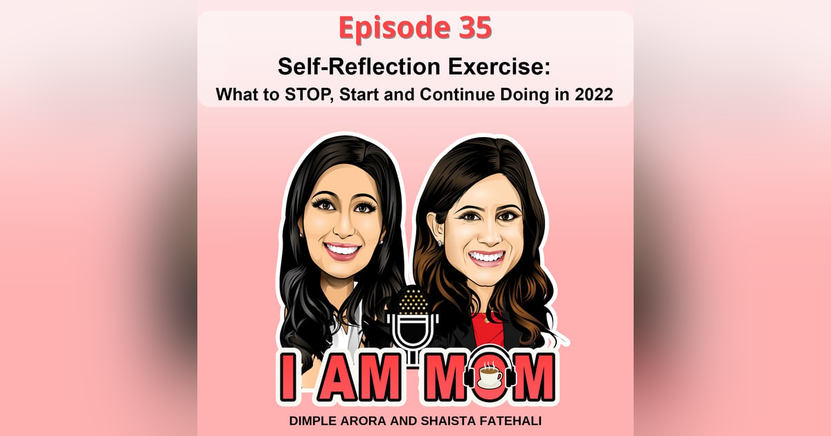 EP35 - Self-Reflection Exercise : What to STOP, Start and Continue Doing in 2022 EP35 - Self-Reflection Exercise : What to STOP, Start and Continue Doing in 2022