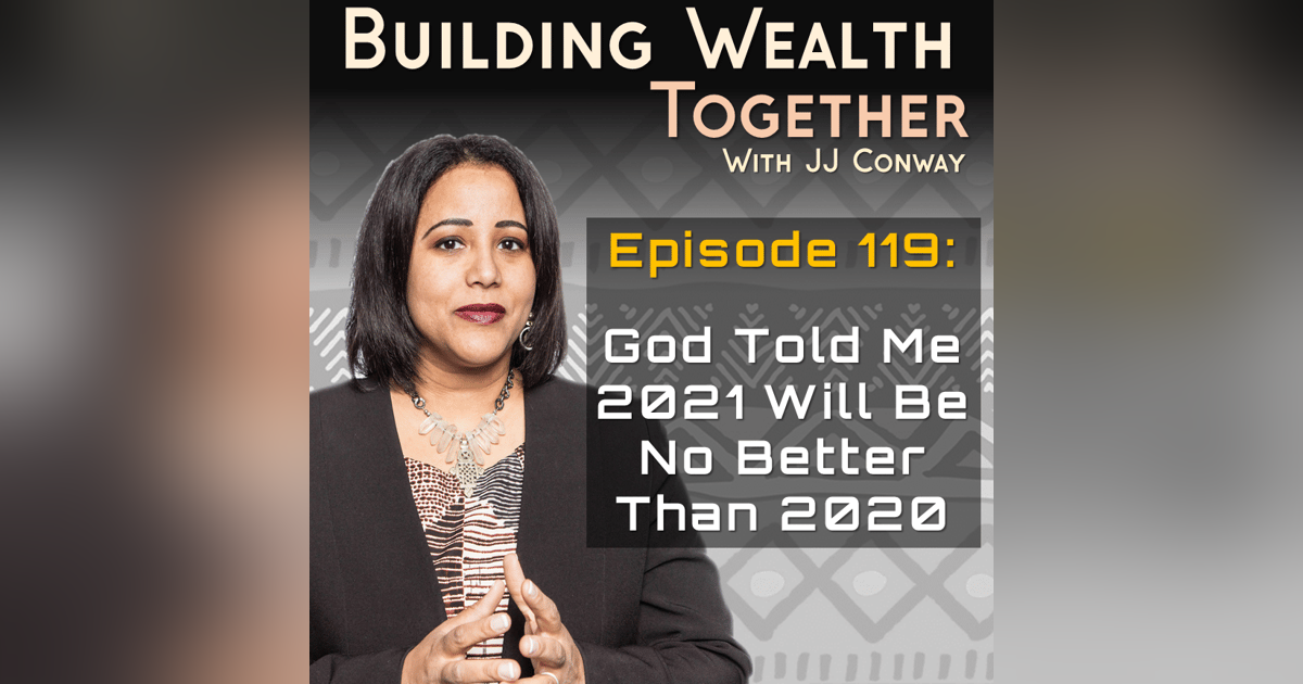 Episode 119: Juice With JJ - God Told Me 2021 Will Be No Better Than 2020 Episode 119: Juice With JJ - God Told Me 2021 Will Be No Better Than 2020