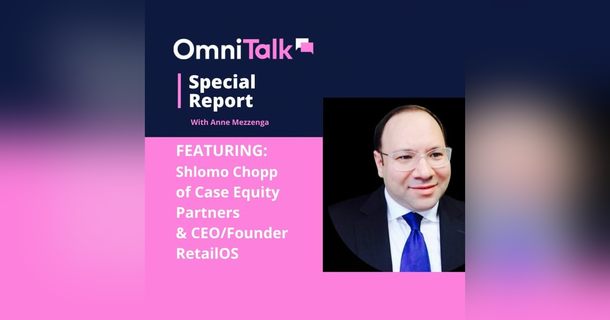 Special Report | Retail's Big Short With Shlomo Chopp Of Case Equity Partners & RetailOS Special Report | Retail's Big Short With Shlomo Chopp Of Case Equity Partners & RetailOS