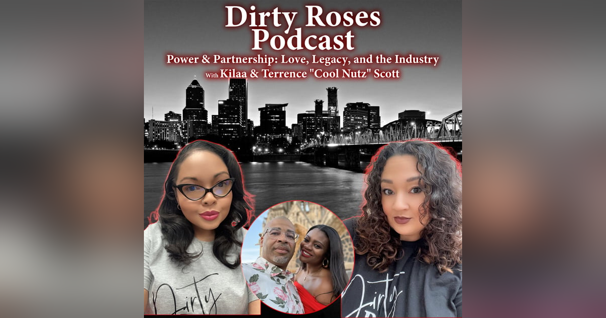 Power & Partnership: Love, Legacy, and the Industry w/ Kilaa & Terrance "Cool Nutz" Scott Power & Partnership: Love, Legacy, and the Industry w/ Kilaa & Terrance "Cool Nutz" Scott