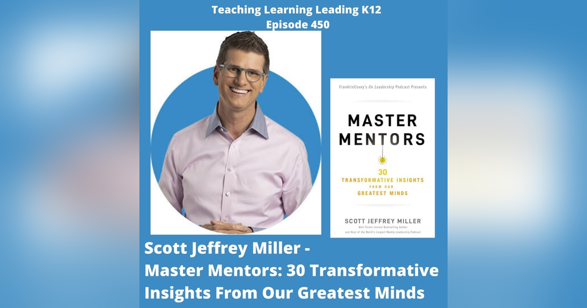 Scott Jeffrey Miller - Master Mentors: 30 Transformative Insights From Our Greatest Minds - 450 Scott Jeffrey Miller - Master Mentors: 30 Transformative Insights From Our Greatest Minds - 450