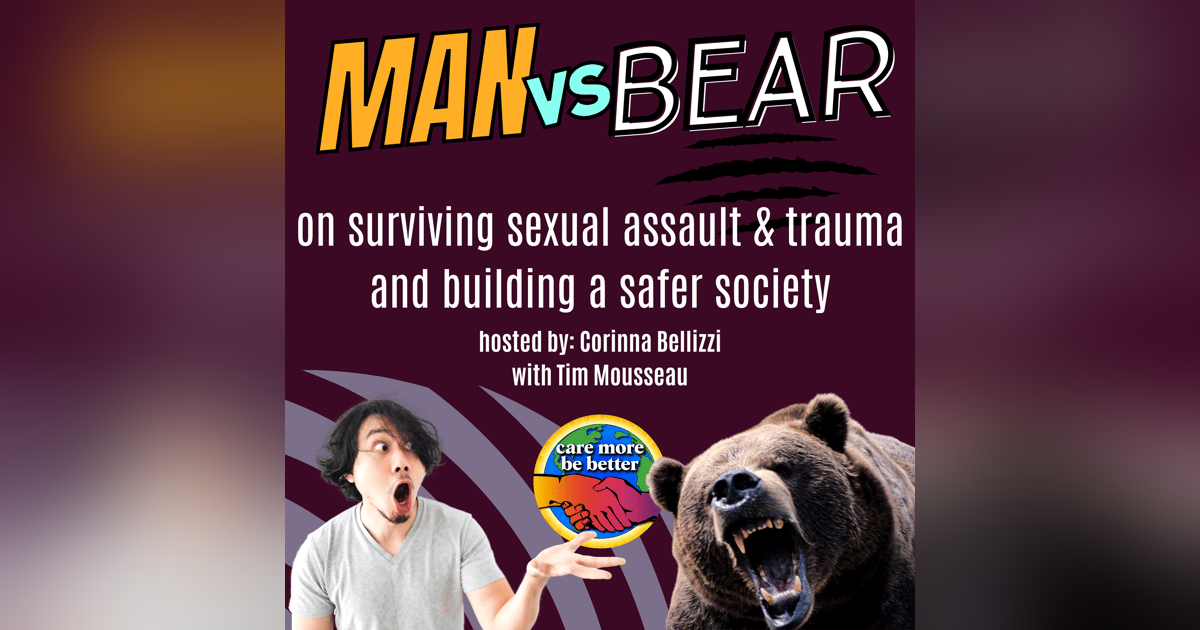 Man vs. Bear: On Surviving Sexual Assault and Trauma | Corinna Bellizzi & Tim Mousseau Man vs. Bear: On Surviving Sexual Assault and Trauma | Corinna Bellizzi & Tim Mousseau