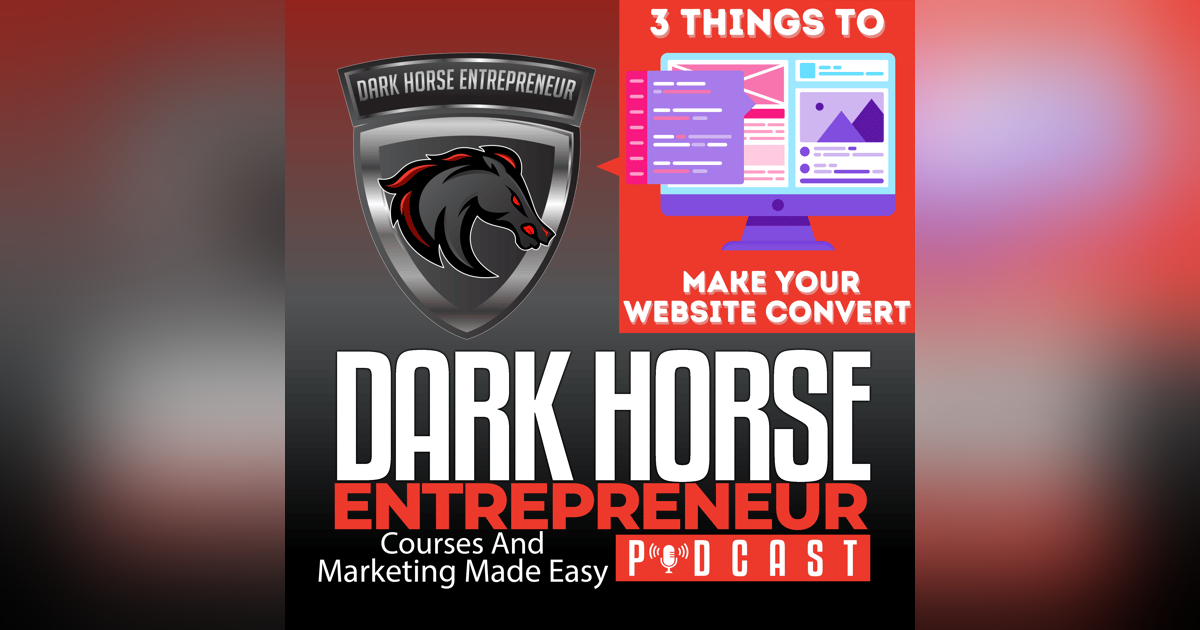 EP 405 3 Things That Make Your Website Convert EP 405 3 Things That Make Your Website Convert