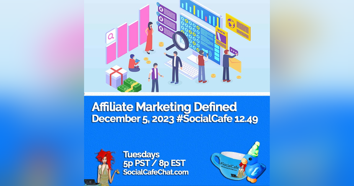 Affiliate Marketing Defined #SocialCafe 12.49 Affiliate Marketing Defined #SocialCafe 12.49