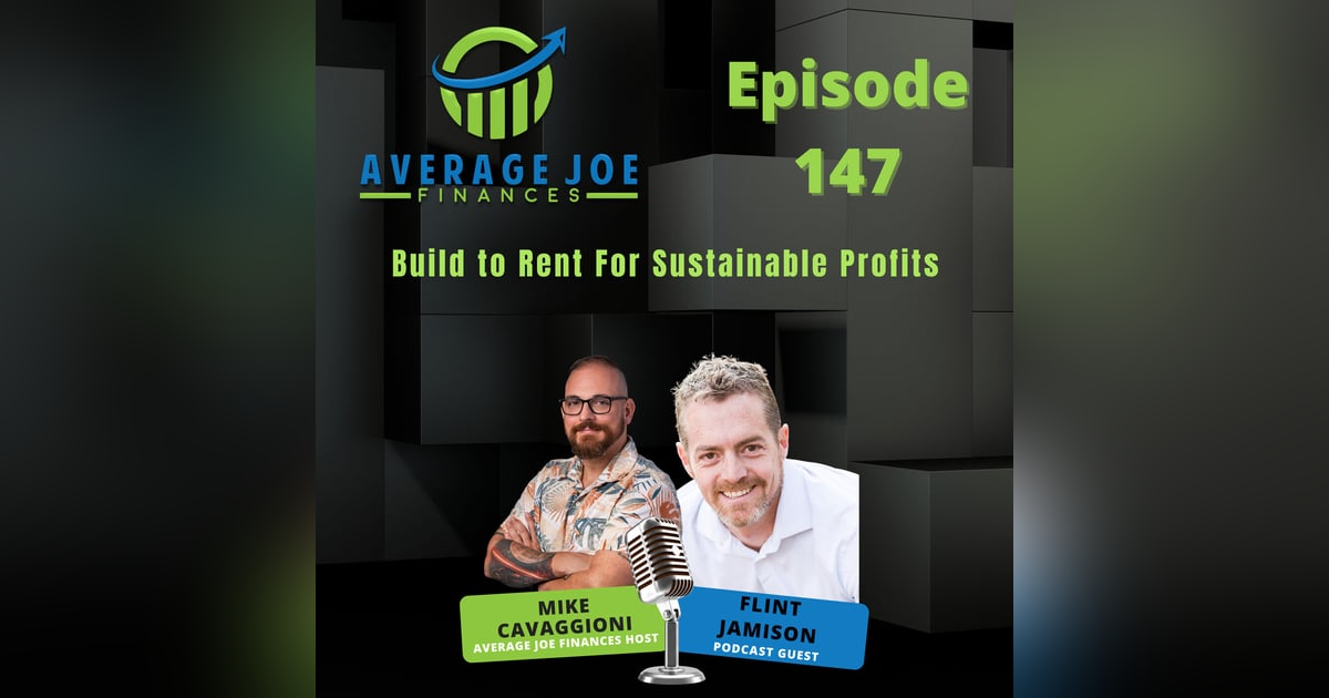 147. Build to Rent For Sustainable Profits with Flint Jamison 147. Build to Rent For Sustainable Profits with Flint Jamison