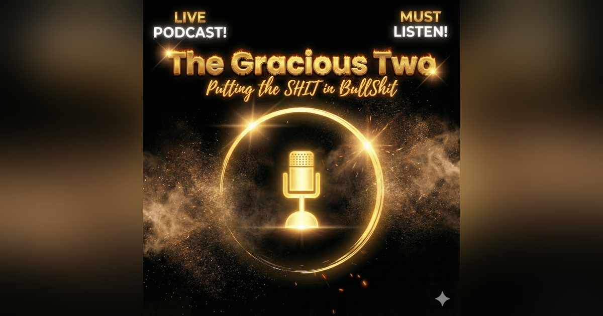 The Gracious Two - LIVE Show 085 - Brian Shapiro The Gracious Two - LIVE Show 085 - Brian Shapiro