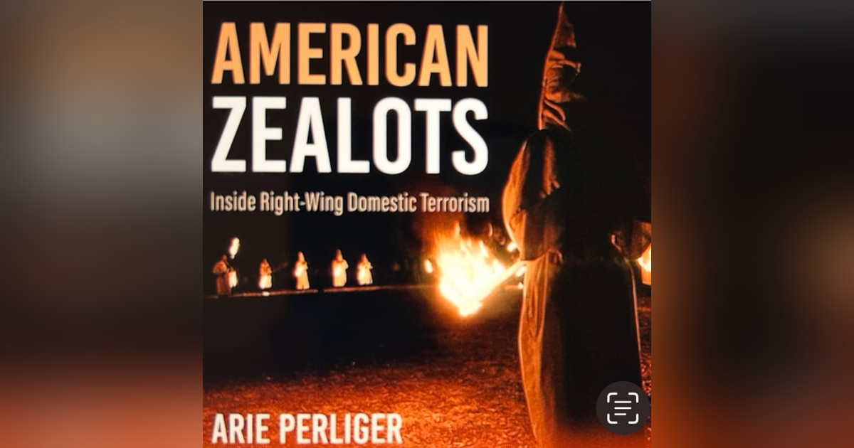 American Zealots. Inside Domestic Right Wing Terrorism. Speaking with author Arie Perliger. American Zealots. Inside Domestic Right Wing Terrorism. Speaking with author Arie Perliger.