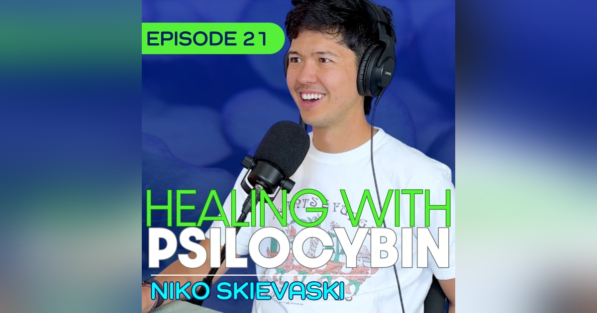 #21 - From Grief to Growth: How Psychedelics Shape Consciousness and Life - Niko Skievaski #21 - From Grief to Growth: How Psychedelics Shape Consciousness and Life - Niko Skievaski