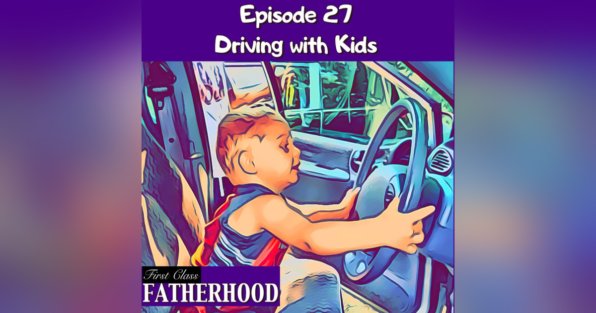#27 Driving with Kids #27 Driving with Kids