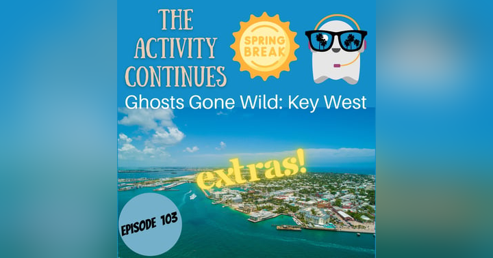 image for Episode 103: Ghosts Gone Wild: Key West Extras