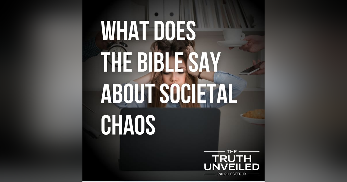What Does the Bible Say About Societal Chaos—and How Do You Stay Steady? What Does the Bible Say About Societal Chaos—and How Do You Stay Steady?