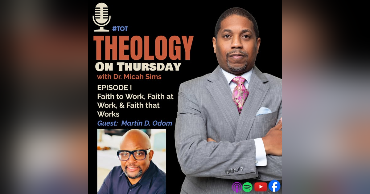 EPISODE I - Faith to Work, Faith at Work, & Faith that Works EPISODE I - Faith to Work, Faith at Work, & Faith that Works